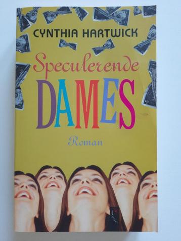 Speculerende Dames - roman Cynthia Hartwick