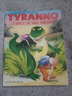 Tyranno l'espece de sale tricheur quasi gratis, Ophalen, Zo goed als nieuw, Hans Wilhelm, Fictie