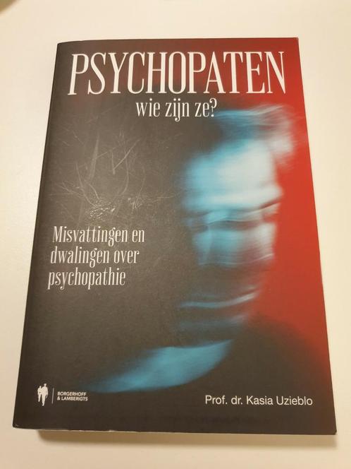 Kasia Uzieblo - Psychopaten, wie zijn ze ?, Livres, Psychologie, Comme neuf, Enlèvement ou Envoi