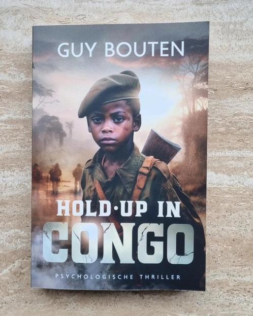 Hold-up in Congo, psychologische thriller van Guy Bouten, Livres, Thrillers, Neuf, Belgique, Envoi