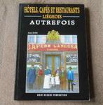 Hôtels , cafés et restaurants liégeois autrefois - Liège, Livres, Histoire nationale, Enlèvement ou Envoi, Utilisé