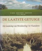 De Laatste Getuige - Het Landschap van Wereldoorlog I in Vla, Piet Chielens, Ophalen of Verzenden, Zo goed als nieuw, Voor 1940