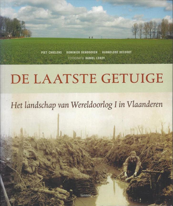 De Laatste Getuige - Het Landschap van Wereldoorlog I in Vla, Boeken, Oorlog en Militair, Zo goed als nieuw, Algemeen, Voor 1940