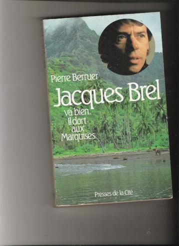P. Berruer - Jacques Brel va bien, il dort aux marquises beschikbaar voor biedingen