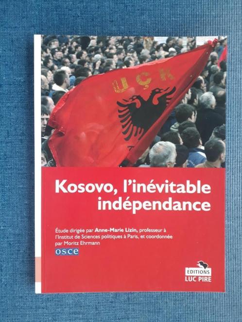 Kosovo, l'inévitable indépendance, Livres, Histoire & Politique, Comme neuf, Enlèvement ou Envoi