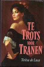 Te trots voor tranen - Teresa de Luca, Livres, Romans historiques, Utilisé, Enlèvement ou Envoi, Teresa de Luca