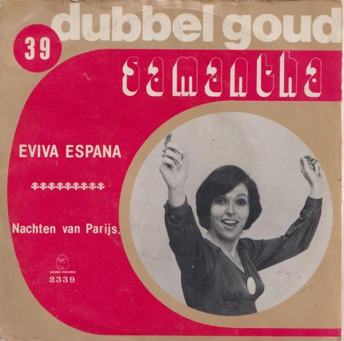 Samantha – Eviva Espana / Nachten van Parijs - Single, CD & DVD, Vinyles Singles, Utilisé, Single, En néerlandais, 7 pouces, Enlèvement ou Envoi