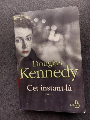 Douglas Kennedy - Cet instant là beschikbaar voor biedingen