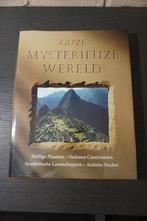 Onze mysterieuze wereld: heilige plaatsen, verloren continen, Boeken, Ophalen of Verzenden