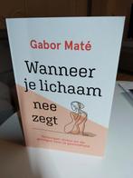 Gabor Maté - Wanneer je lichaam nee zegt, Boeken, Psychologie, Ophalen of Verzenden, Gabor Maté