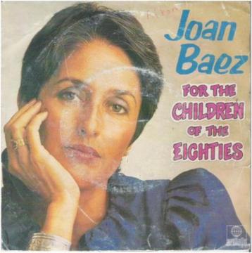 JOAN BAEZ: "For the children of the eighties"