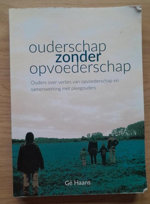Gé Haans - Ouderschap zonder Opvoederschap, Boeken, Psychologie, Zo goed als nieuw, Ontwikkelingspsychologie, Ophalen of Verzenden