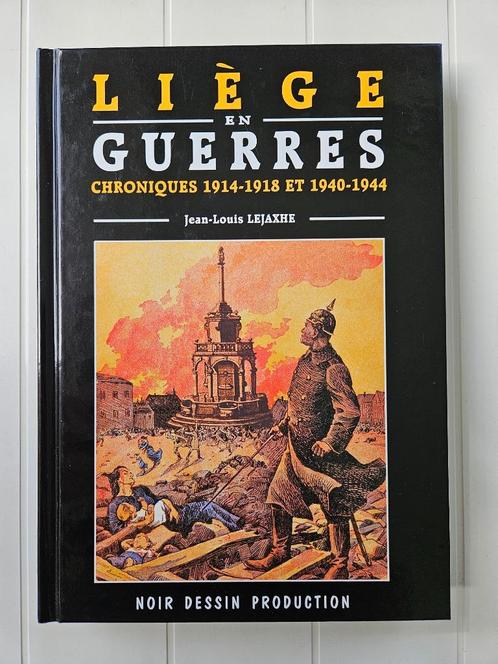 Liège en guerres: Chroniques 1914-1918 et 1940-1944, Livres, Guerre & Militaire, Comme neuf, Enlèvement ou Envoi