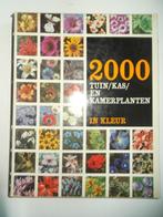 2000 tuinplanten kasplanten en kamerplanten, Ophalen of Verzenden, Gelezen