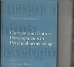 Current and future developments in psychopharmacology j.a. D, Boeken, Ophalen of Verzenden, Zo goed als nieuw