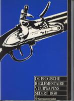 boek : DE BELGISCHE REGLEMENTAIRE VUURWAPENS SEDERT 1830, Ophalen of Verzenden, Zo goed als nieuw