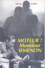 Michel Carly = Moteur ! Monsieur Simenon, Ophalen of Verzenden