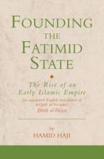 Founding the Fatimid State The Rise of an Early Islamic Empi, Zo goed als nieuw, Hamid Haji, Verzenden