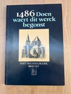 1486 doen waert dit werck begonst st. Michiels Brecht, Ophalen of Verzenden