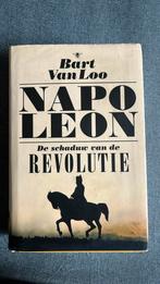 Bart Van Loo : Napoleon De schaduw van de Revolutie, Boeken, Ophalen of Verzenden, Zo goed als nieuw