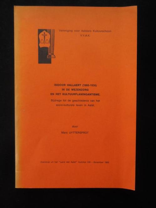 ALOST - « Isidoor Hallaert » (1865-1958) pris en charge pour, Livres, Histoire & Politique, Comme neuf, Enlèvement ou Envoi
