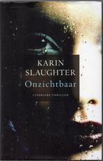 Karin Slaughter - Onzichtbaar, Ophalen of Verzenden, Gelezen, Karin Slaughter, Nederland