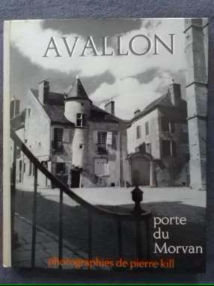 „Avallon Porte du Morvan” Pierre Kill (1970), Boeken, Streekboeken en Streekromans, Gelezen, Ophalen of Verzenden