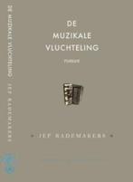 De muzikale vluchteling / Jef Rademakers / 9789492161192, Livres, Jef Rademakers, Enlèvement ou Envoi
