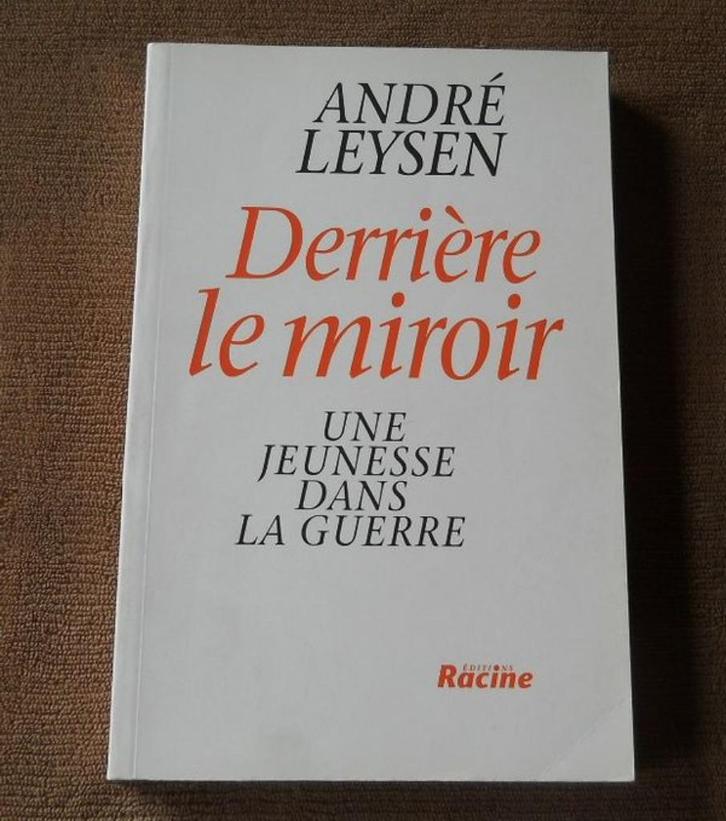 Derrière le miroir (A. Leysen) Une jeunesse dans la guerre, Boeken, Oorlog en Militair, Gelezen, Ophalen of Verzenden