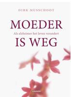 Moeder is weg, Dirk Musschoot, Boeken, Psychologie, Verzenden, Zo goed als nieuw