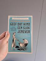 Geef dat kind een slok jenever - 70 jaar geleden sliepen oud, Els Rozenbroek; Dorine Hermans, Ophalen of Verzenden, Zo goed als nieuw
