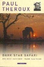 Dark Star Safari|Paul Theroux 9045010569, Boeken, Reisverhalen, Ophalen of Verzenden, Zo goed als nieuw, Zie beschrijving, Afrika