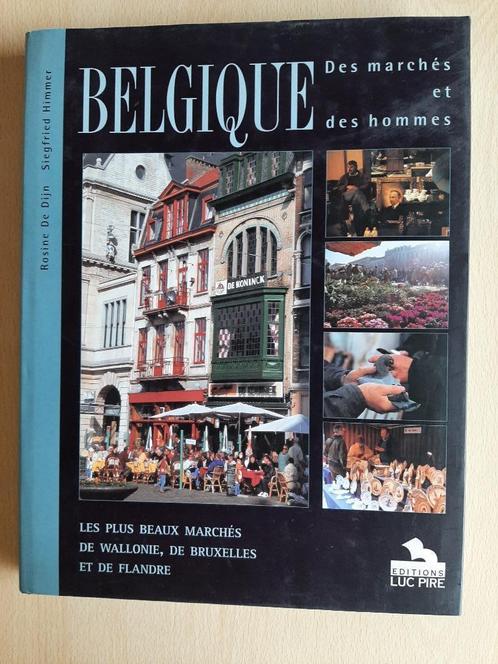 Belgique - des marchés et des hommes - Editions Luc Pire 199, Boeken, Streekboeken en Streekromans, Zo goed als nieuw, Ophalen of Verzenden