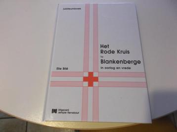   Jubileumboek-Rode Kruis te Blankenberge in oorlog en vrede