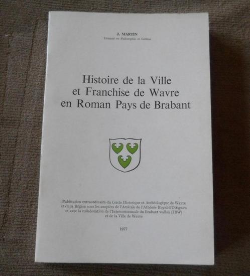 Histoire de la Ville et Franchise de Wavre en Brabant, Livres, Histoire nationale, Enlèvement ou Envoi