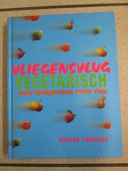 Vliegensvlug vegetarisch – Nadine Abensur - kookboek, Boeken, Kookboeken, Zo goed als nieuw, Europa, Gezond koken, Vegetarisch
