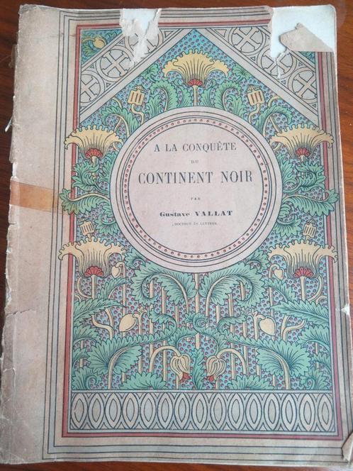 A la conquête du continent noir - Gustave Vallat 1906, Antiek en Kunst, Antiek | Boeken en Manuscripten, Ophalen of Verzenden