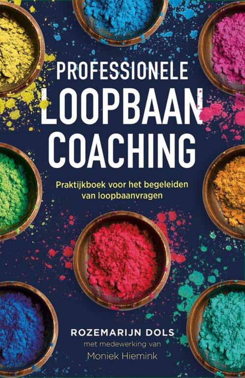 boek: professionele loopbaancoaching / Rozemarijn Dols, Boeken, Advies, Hulp en Training, Zo goed als nieuw, Ophalen of Verzenden