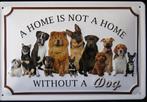 Wandbord A Home is not A Home without A Dog in reliëf, Collections, Marques & Objets publicitaires, Envoi, Neuf