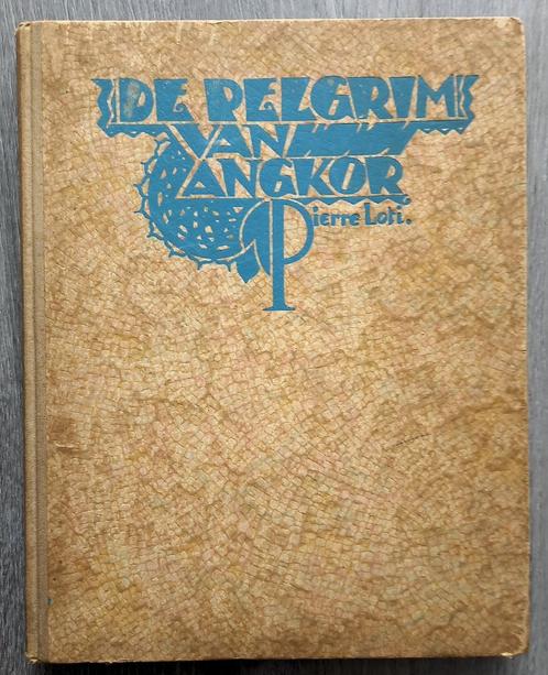 Cambodja - De Pelgrim van Angkor HC Pierre Loti, Antiek en Kunst, Antiek | Boeken en Manuscripten, Ophalen of Verzenden