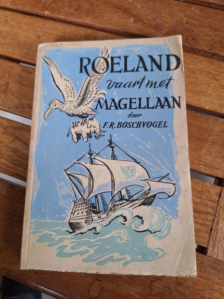 Oud boek “Roeland vaart met Magellaan” (1954)F.R. Boschvogel, Antiek en Kunst, Antiek | Boeken en Manuscripten, Ophalen of Verzenden