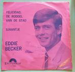 Eddie Becker– Felicidad, De Roddel Van De Stad, Ophalen of Verzenden, 7 inch, Nederlandstalig, Single