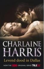 Levend dood in Dallas / Charlaine Harris, Boeken, Ophalen of Verzenden, Zo goed als nieuw