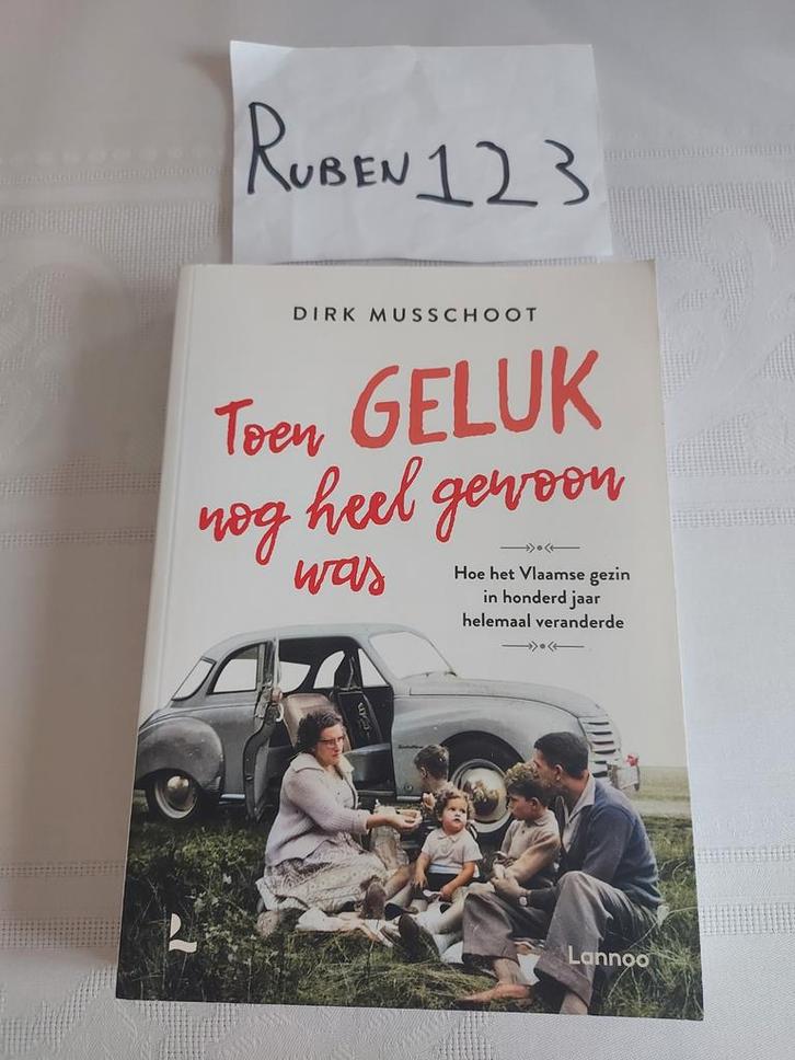 Dirk Musschoot - Toen geluk nog heel gewoon was, Boeken, Geschiedenis | Stad en Regio, Ophalen of Verzenden