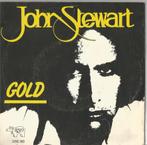 John Stewart – Gold / Comin' Out Of Nowhere - vinyl single, 7 pouces, Utilisé, Enlèvement ou Envoi, Single