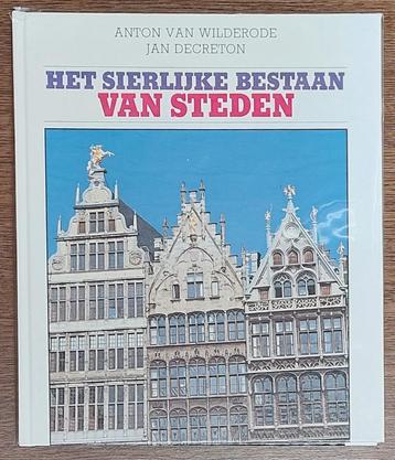 Boek - Het Sierlijke Bestaan van Steden - € 4, Enlèvement ou Envoi, Comme neuf, Autres sujets/thèmes, Anton van Wilderode