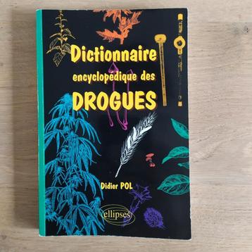 Dictionnaire encyclopédique des Drogues Didier Pol TBE 