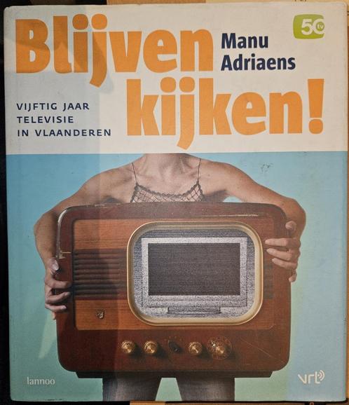 Blijven kijken! Vijftig jaar televisie in Vlaanderen, Boeken, Film, Tv en Media, Zo goed als nieuw, Overige typen, Ophalen of Verzenden