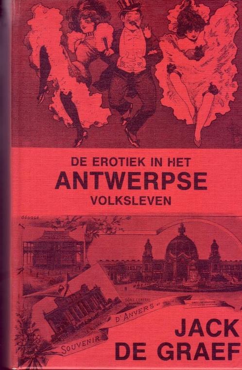 EROTIEK IN HET ANTWERPSE VOLKSLEVEN Volkskunde Heemkunde, Boeken, Geschiedenis | Stad en Regio, Ophalen of Verzenden