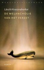De melancholie van het verzet  László Krasznahorkai, Boeken, Ophalen of Verzenden, Zo goed als nieuw, László Krasznahorkai, België